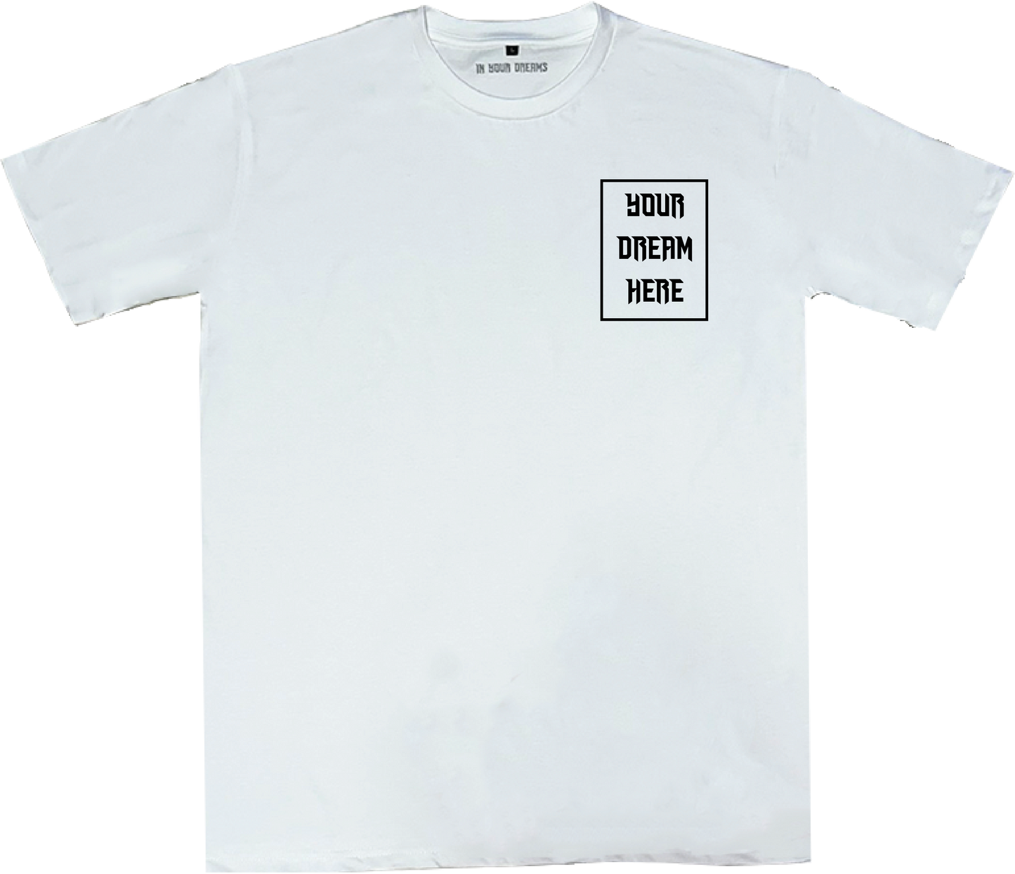 Customized Dream T- Shirt: One of 1